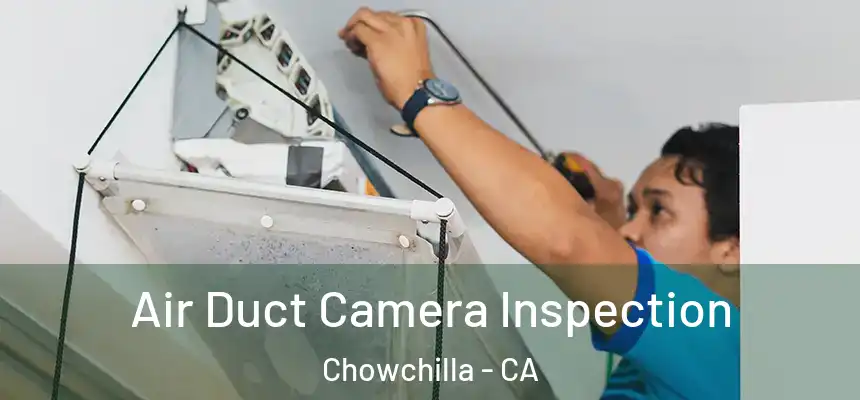 Air Duct Camera Inspection Chowchilla - CA
