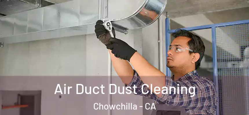  Air Duct Dust Cleaning Chowchilla - CA