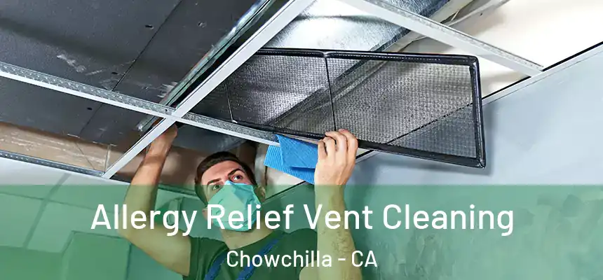 Allergy Relief Vent Cleaning Chowchilla - CA