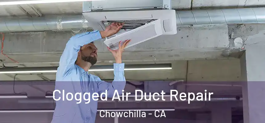 Clogged Air Duct Repair Chowchilla - CA