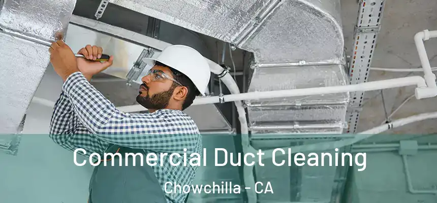  Commercial Duct Cleaning Chowchilla - CA