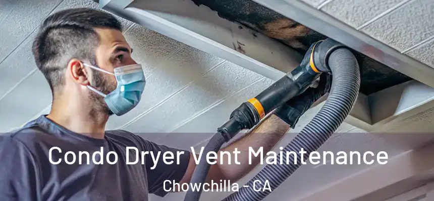  Condo Dryer Vent Maintenance Chowchilla - CA