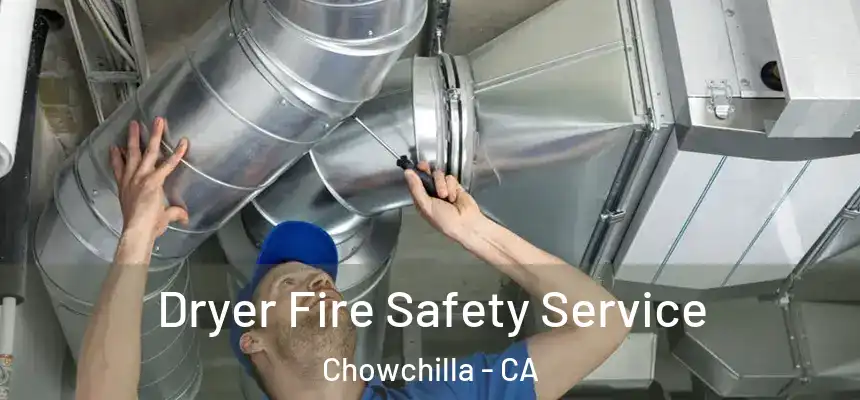  Dryer Fire Safety Service Chowchilla - CA