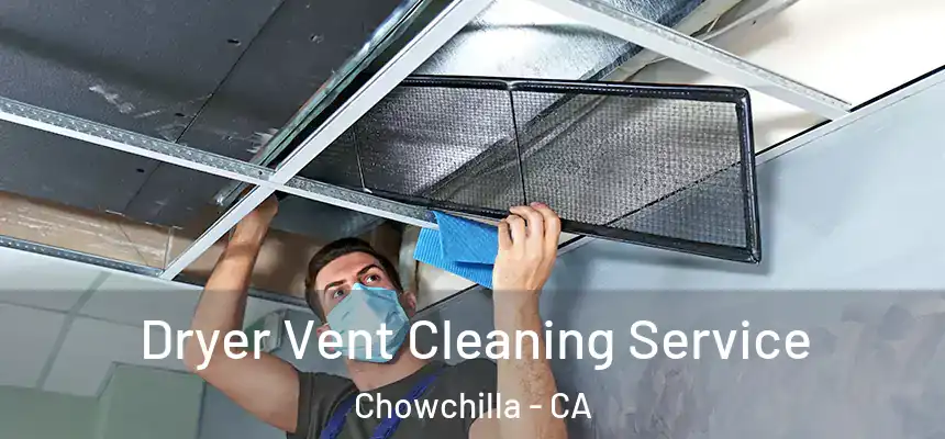  Dryer Vent Cleaning Service Chowchilla - CA