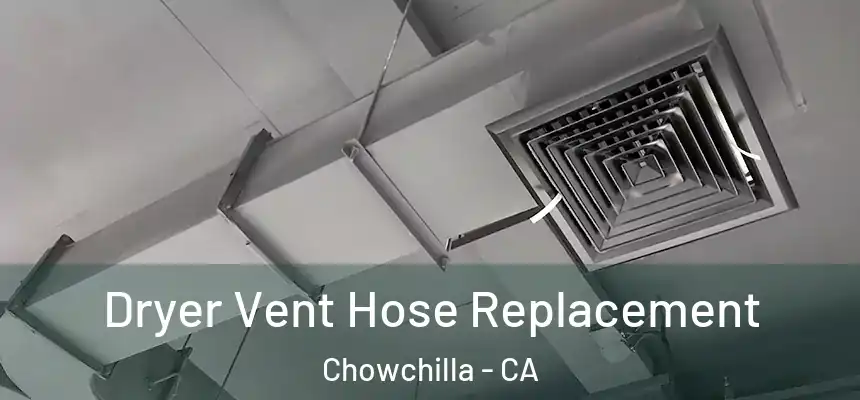 Dryer Vent Hose Replacement Chowchilla - CA