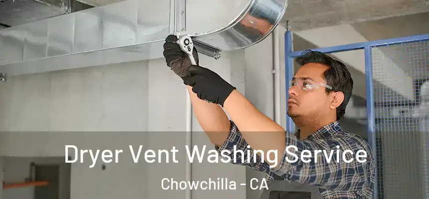  Dryer Vent Washing Service Chowchilla - CA