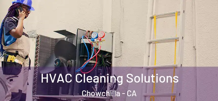HVAC Cleaning Solutions Chowchilla - CA