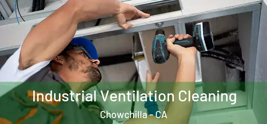 Industrial Ventilation Cleaning Chowchilla - CA