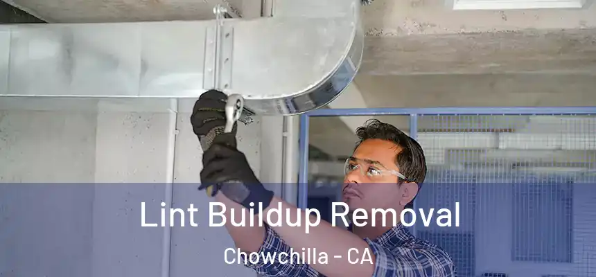 Lint Buildup Removal Chowchilla - CA