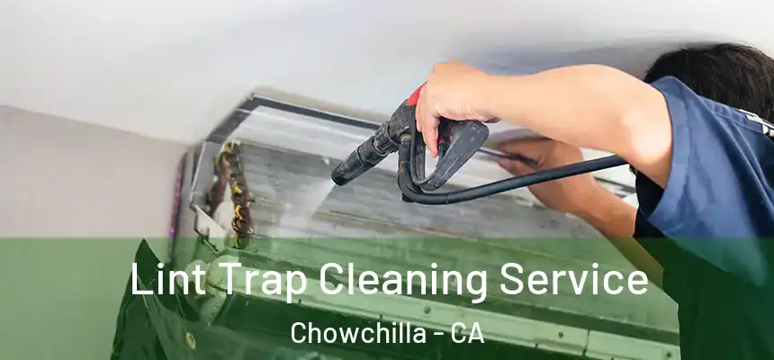 Lint Trap Cleaning Service Chowchilla - CA