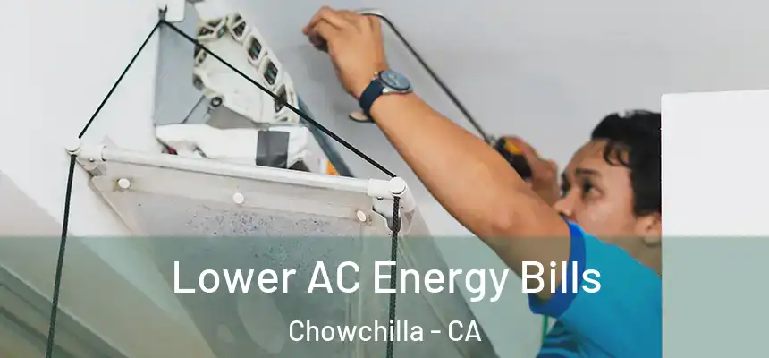 Lower AC Energy Bills Chowchilla - CA