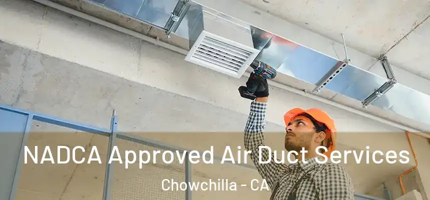 NADCA Approved Air Duct Services Chowchilla - CA