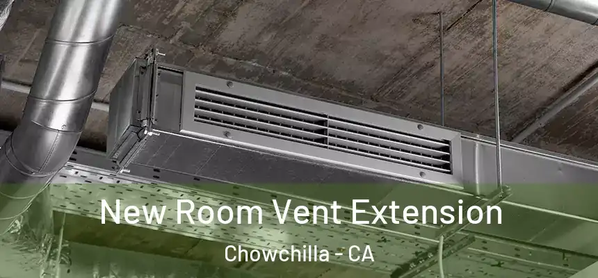 New Room Vent Extension Chowchilla - CA