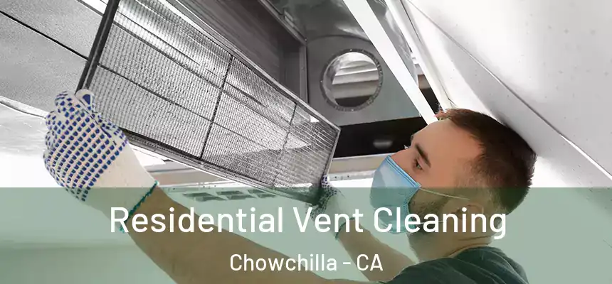  Residential Vent Cleaning Chowchilla - CA