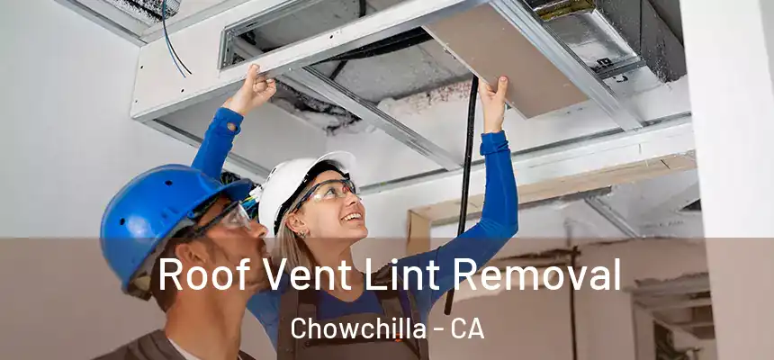  Roof Vent Lint Removal Chowchilla - CA